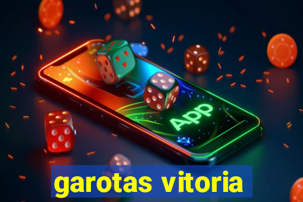 garotas vitoria